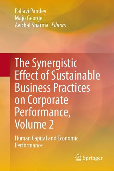 The Synergistic Effect of Sustainable Business Practices on Corporate Performance, Volume 2