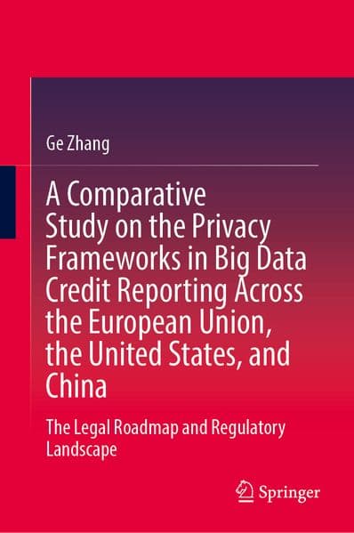 A Comparative Study on the Privacy Frameworks in Big Data Credit Reporting