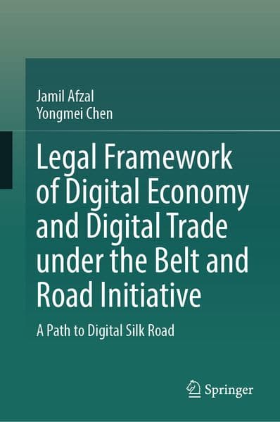Legal Framework of Digital Economy and Digital Trade under the Belt and Road Initiative