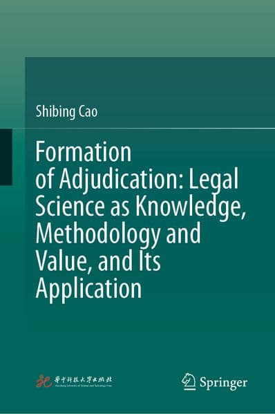 Formation of Adjudication: Legal Science as Knowledge, Methodology and Value, and Its Application