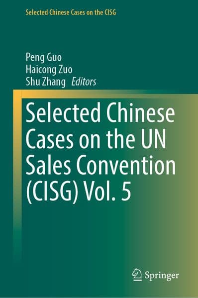 Selected Chinese Cases on the UN Sales Convention (CISG) Vol. 5