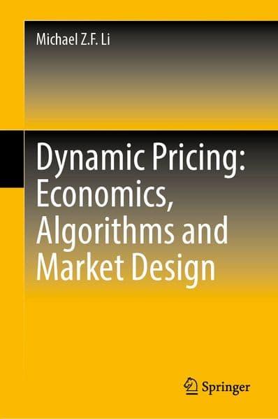 Dynamic Pricing: Economics, Algorithms and Market Design