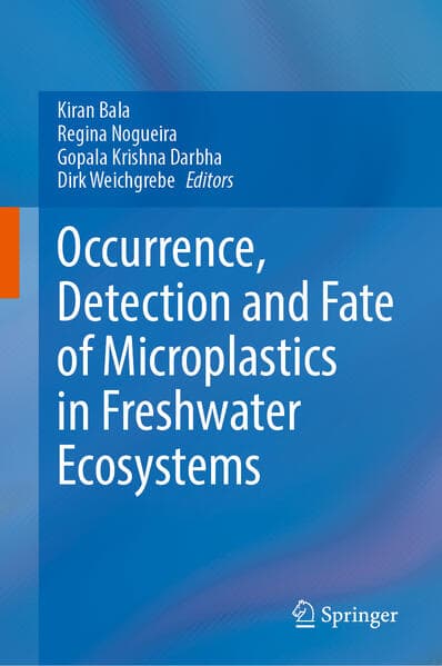 Occurrence, Detection and Fate of Microplastics in Freshwater Ecosystems
