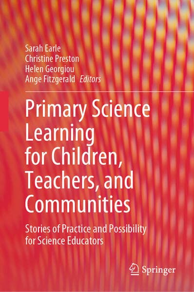 Primary Science Learning for Children, Teachers, and Communities