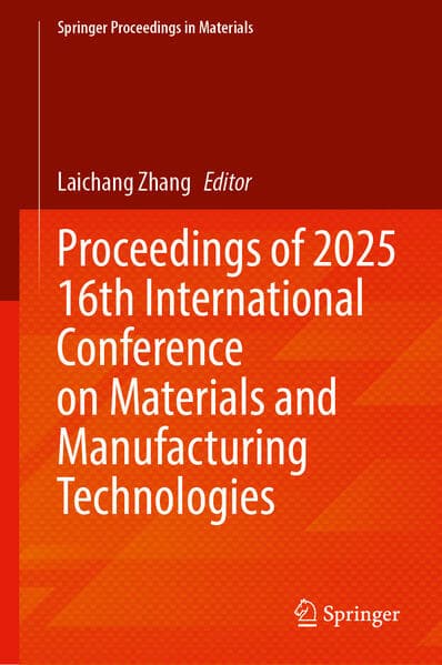 Proceedings of 2025 16th International Conference on Materials and Manufacturing Technologies