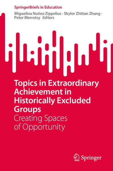 Topics in Extraordinary Achievement in Historically Excluded Groups