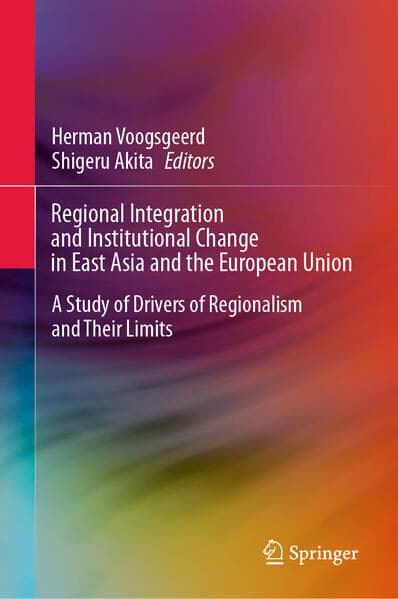 Regional Integration and Institutional Change in East Asia and the European Union