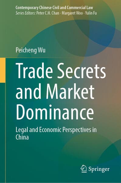 Trade Secrets and Market Dominance
