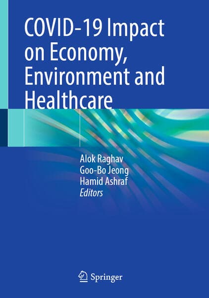 COVID-19 Impact on Economy, Environment and Healthcare