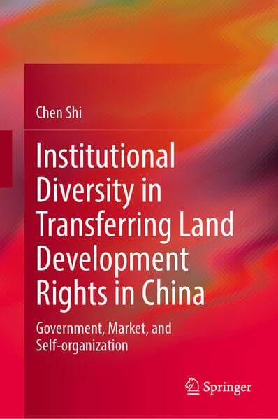 Institutional Diversity in Transferring Land Development Rights in China