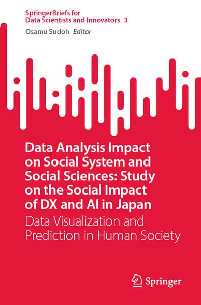 Data Analysis Impact on Social System and Social Sciences: Study on the Social Impact of DX and AI in Japan