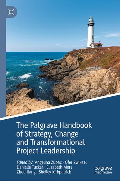 The Palgrave Handbook of Strategy, Change and Transformational Project Leadership