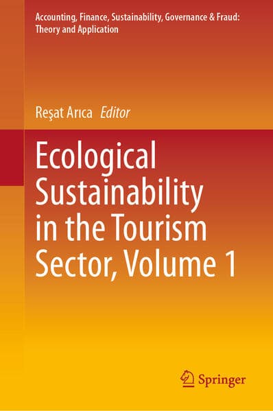 Ecological Sustainability in the Tourism Sector, Volume 1
