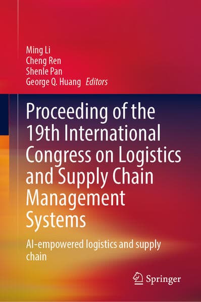 Proceeding of the 19th International Congress on Logistics and Supply Chain Management Systems
