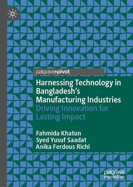 Harnessing Technology in Bangladesh’s Manufacturing Industries