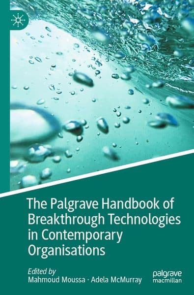 The Palgrave Handbook of Breakthrough Technologies in Contemporary Organisations