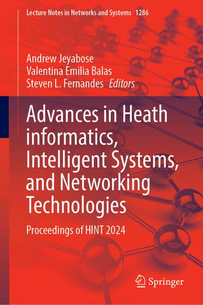 Advances in Heath informatics, Intelligent Systems, and Networking Technologies