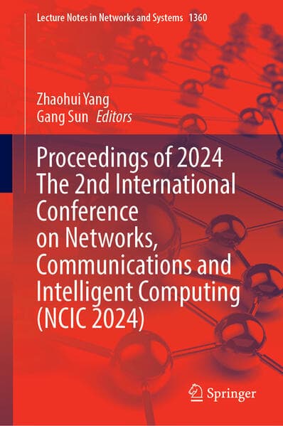 Proceedings of the 2nd International Conference on Networks, Communications and Intelligent Computing (NCIC 2024)