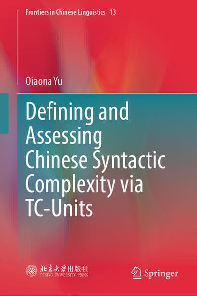 Defining and Assessing Chinese Syntactic Complexity via TC-Units