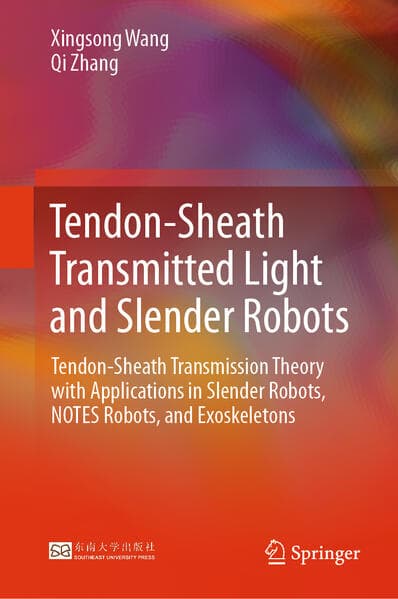 Tendon-Sheath Transmitted Light and Slender Robots