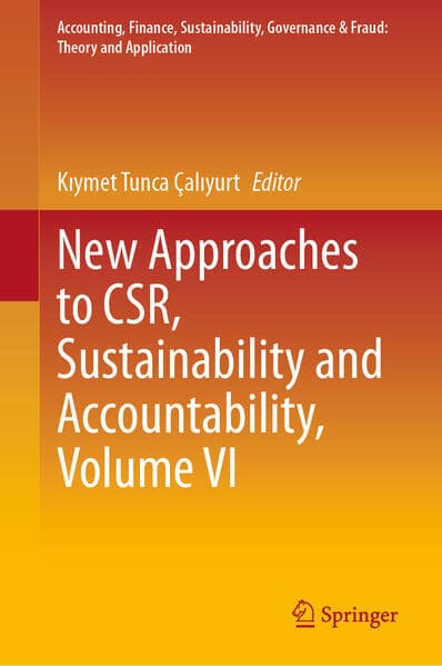 New Approaches to Csr, Sustainability and Accountability, Volume VI