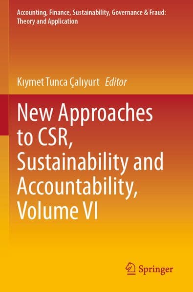 New Approaches to CSR, Sustainability and Accountability, Volume VI