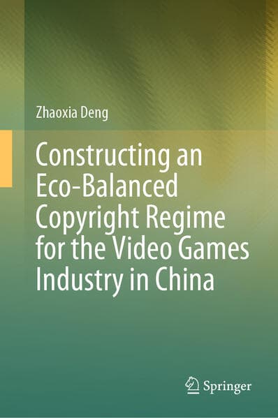 Constructing an Eco-Balanced Copyright Regime for the Video Games Industry in China