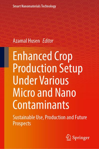 Enhanced Crop Production Setup Under Various Micro and Nano Contaminants