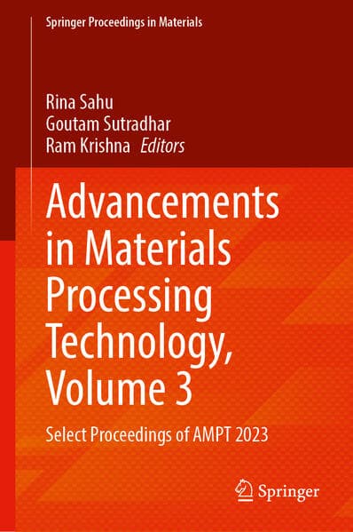 Advancements in Materials Processing Technology, Volume 3