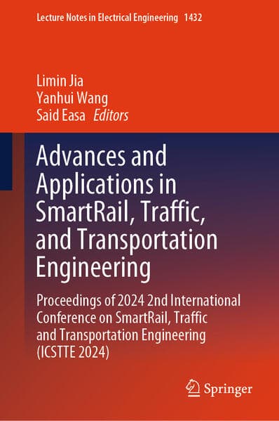 Advances and Applications in SmartRail, Traffic, and Transportation Engineering