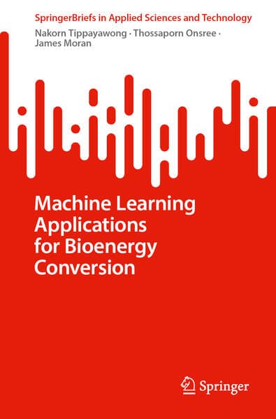Machine Learning Applications for Bioenergy Conversion
