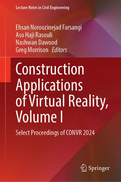 Construction Applications of Virtual Reality, Volume I