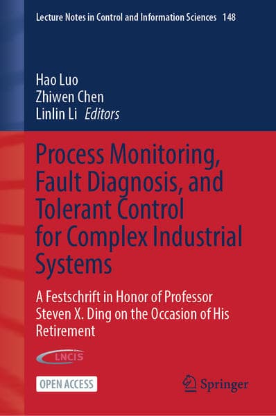 Process Monitoring, Fault Diagnosis, and Tolerant Control for Complex Industrial Systems