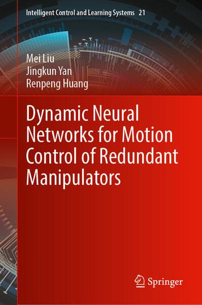 Dynamic Neural Networks for Motion Control of Redundant Manipulators