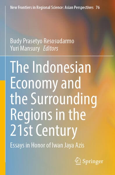 The Indonesian Economy and the Surrounding Regions in the 21st Century