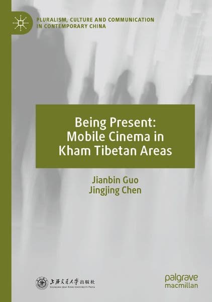 Being Present: Mobile Cinema in Kham Tibetan Areas