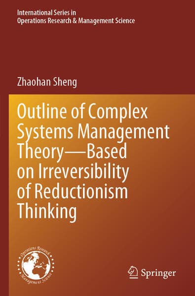 Outline of Complex Systems Management Theory- Based on Irreversibility of Reductionism Thinking