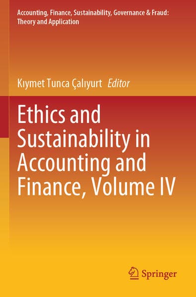 Ethics and Sustainability in Accounting and Finance, Volume IV