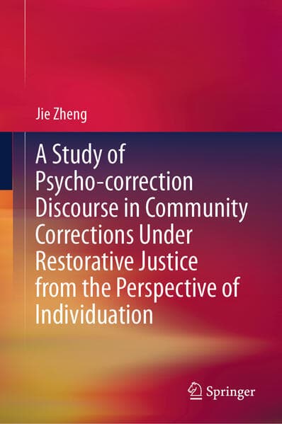 A Study of Psycho-correction Discourse in Community Corrections Under Restorative Justice from the Perspective of Individuation