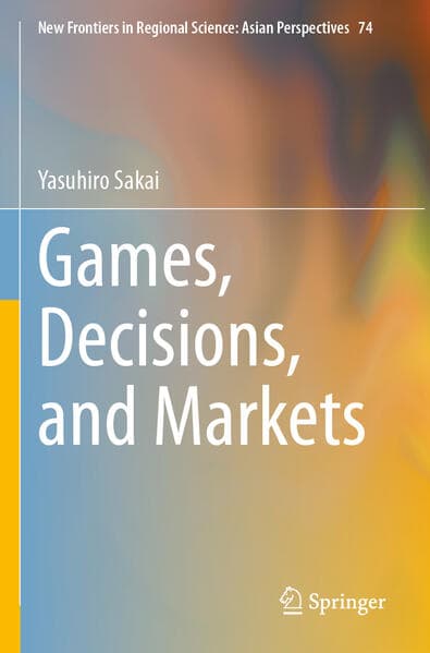 Games, Decisions, and Markets