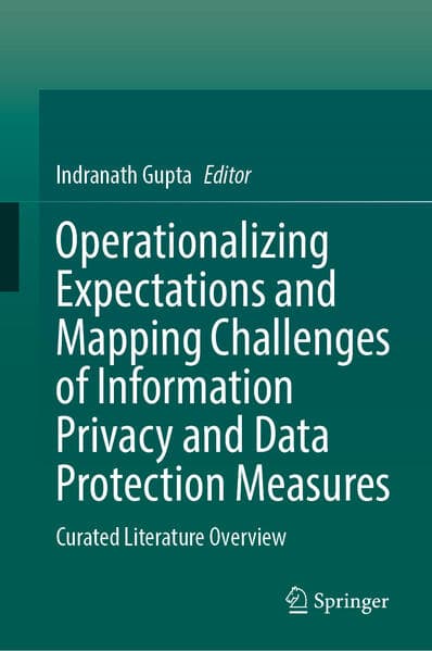 Operationalizing Expectations and Mapping Challenges of Information Privacy and Data Protection Measures