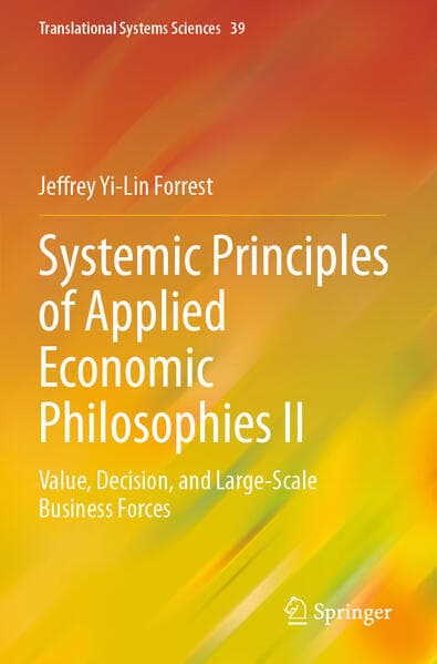 Systemic Principles of Applied Economic Philosophies II