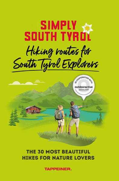 Simply South Tyrol: Hiking routes for South Tyrol Explorers