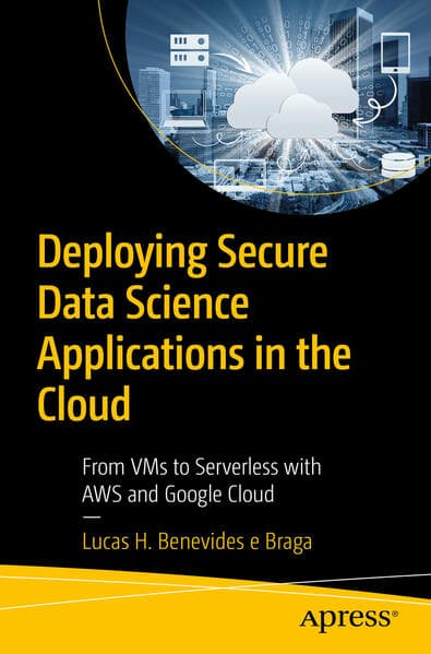 Deploying Secure Data Science Applications in the Cloud