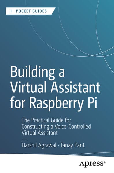 Building a Virtual Assistant for Raspberry Pi