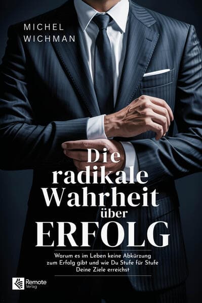 Die radikale Wahrheit über Erfolg