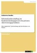 Informationsbeschaffung im Kaufentscheidungsprozess bei privaten Altersvorsorgeprodukten