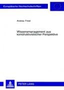 Wissensmanagement aus konstruktivistischer Perspektive