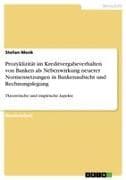 Prozyklizität im Kreditvergabeverhalten von Banken als Nebenwirkung neuerer Normensetzungen in Bankenaufsicht und Rechnungslegung