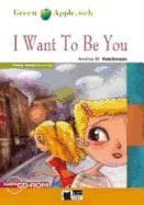 I want to be You